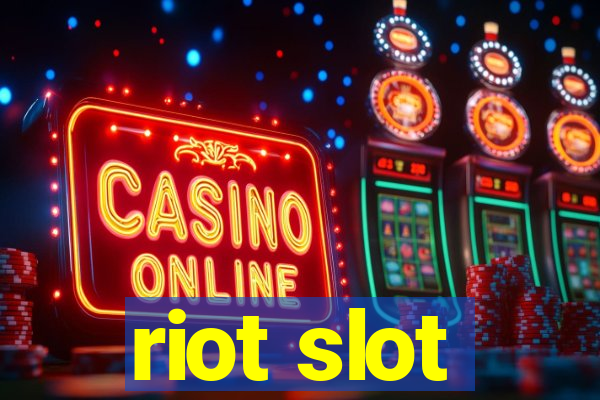 riot slot