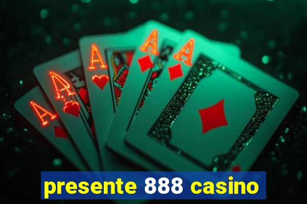 presente 888 casino