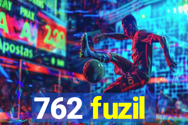 762 fuzil