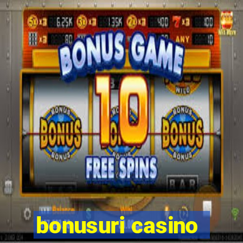 bonusuri casino