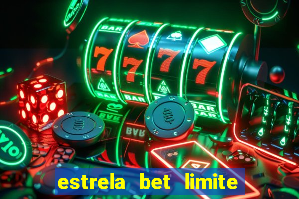 estrela bet limite de saque