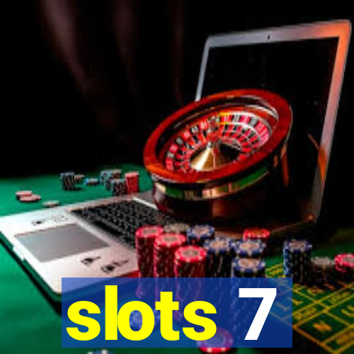 slots 7