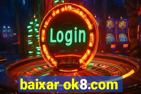 baixar ok8.com