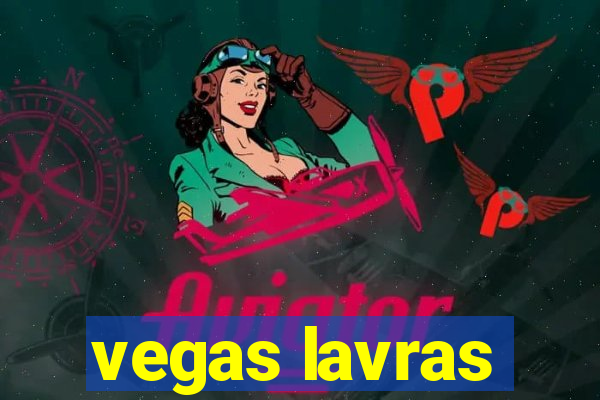 vegas lavras