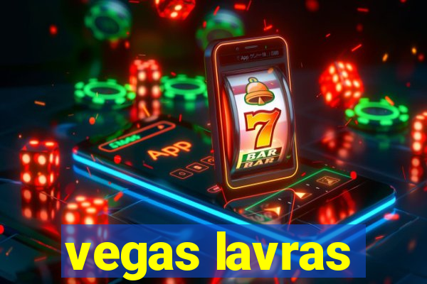 vegas lavras