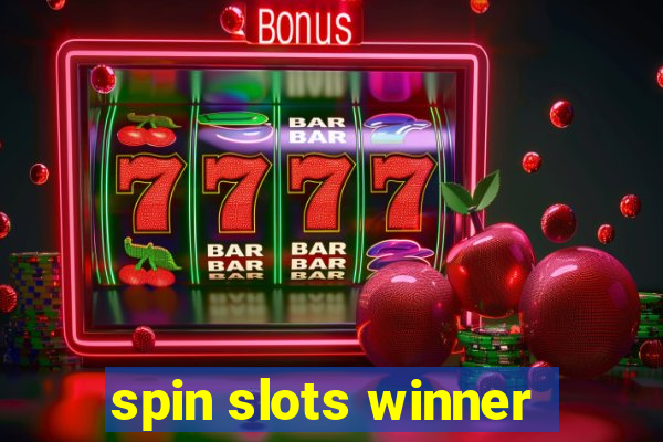 spin slots winner