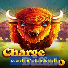 secrets of atlantis slots