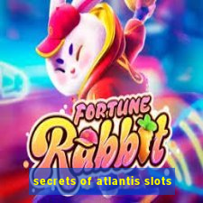 secrets of atlantis slots