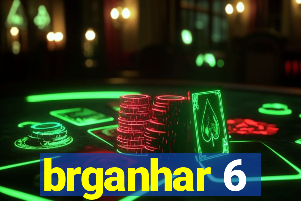 brganhar 6