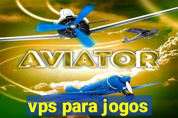 vps para jogos