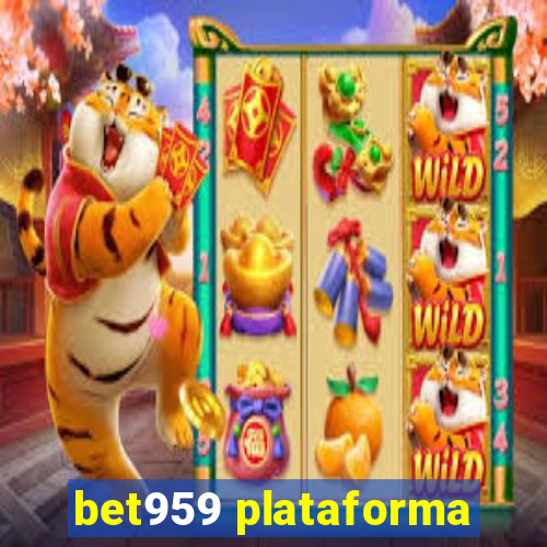 bet959 plataforma