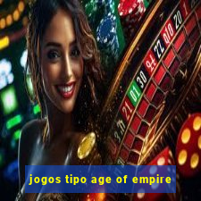 jogos tipo age of empire