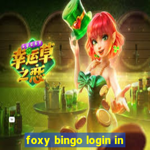 foxy bingo login in