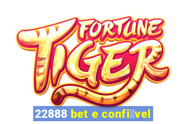 22888 bet e confi谩vel