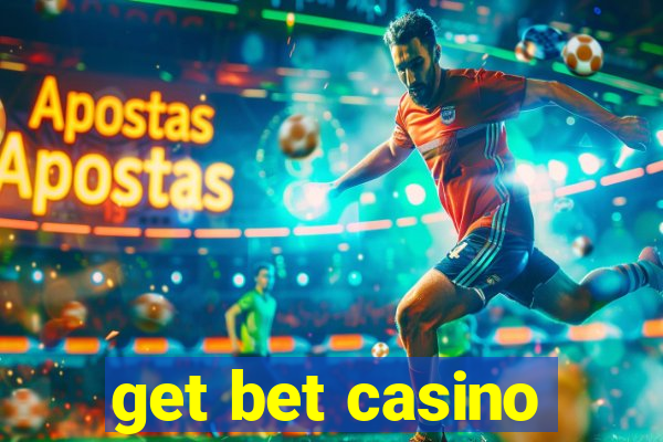 get bet casino