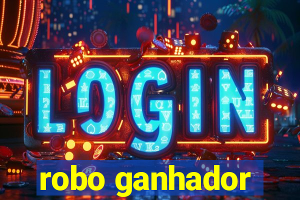 robo ganhador