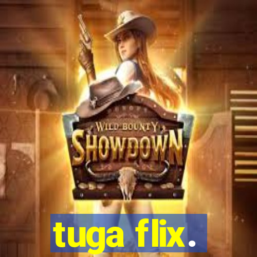 tuga flix.