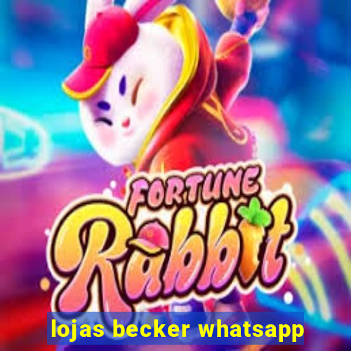 lojas becker whatsapp