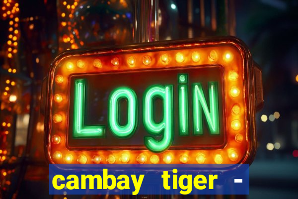 cambay tiger - seafood & meat