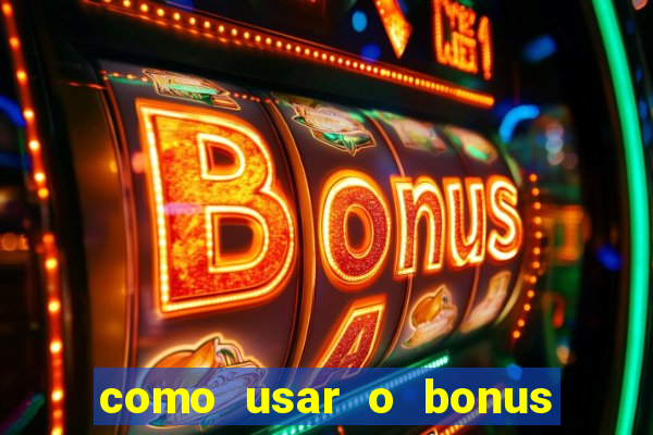 como usar o bonus da esportiva bet