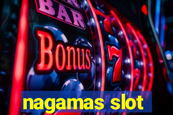 nagamas slot