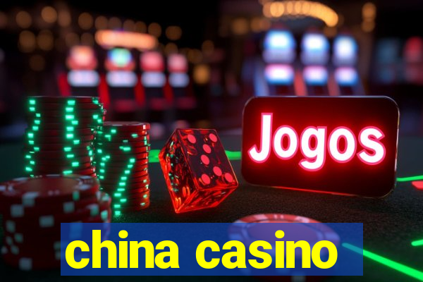 china casino