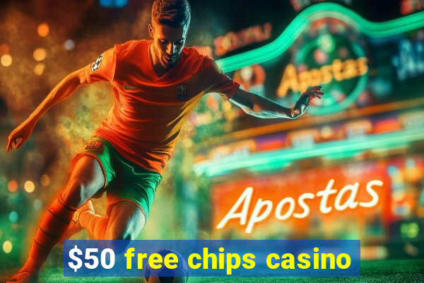 $50 free chips casino