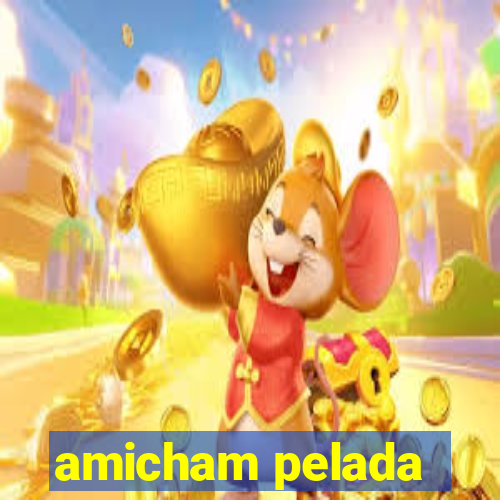 amicham pelada