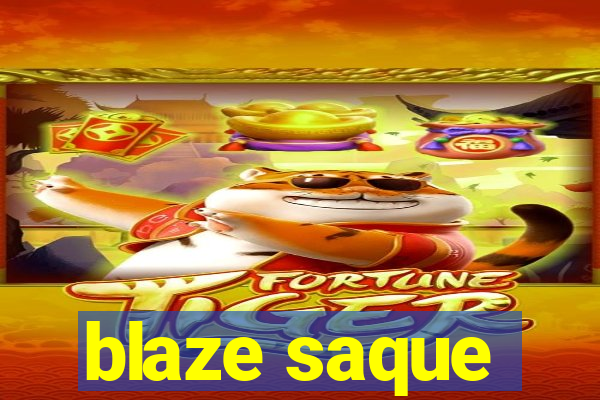 blaze saque