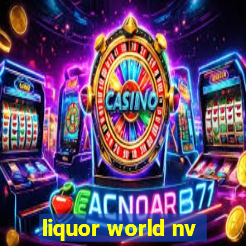 liquor world nv