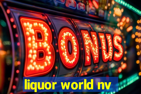 liquor world nv