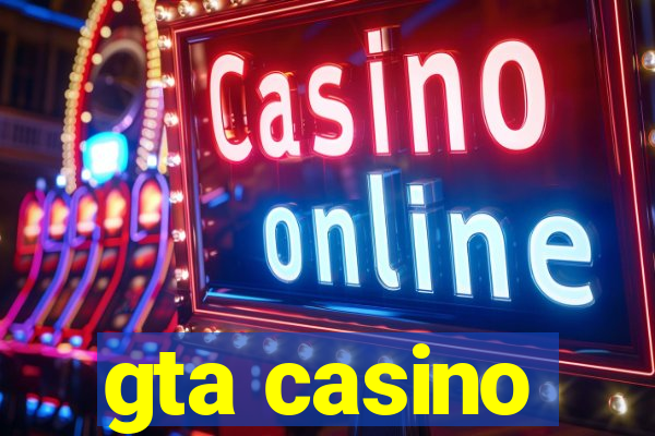 gta casino