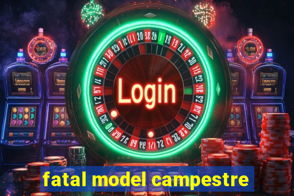 fatal model campestre