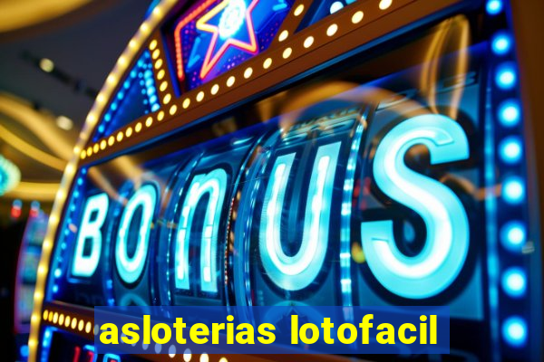 asloterias lotofacil