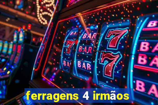 ferragens 4 irmãos