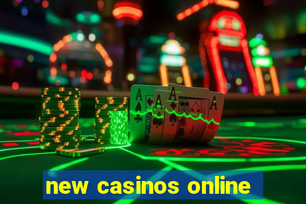 new casinos online