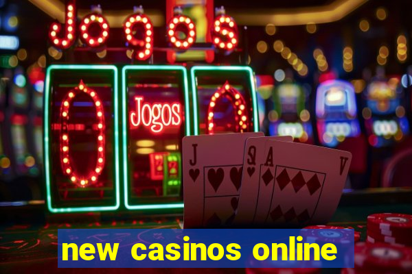 new casinos online