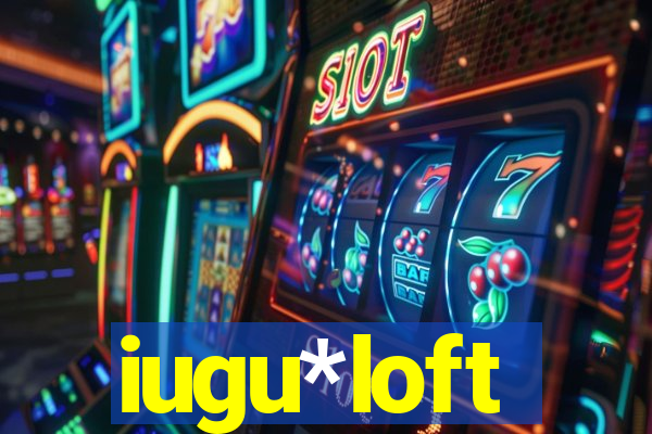 iugu*loft