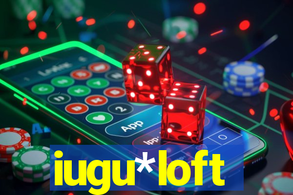 iugu*loft