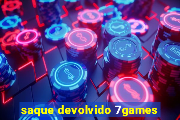 saque devolvido 7games