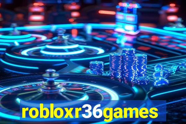 robloxr36games