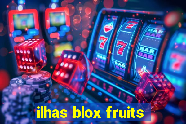 ilhas blox fruits