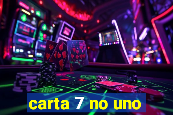 carta 7 no uno