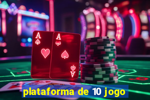 plataforma de 10 jogo