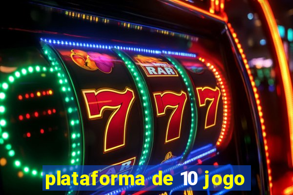 plataforma de 10 jogo