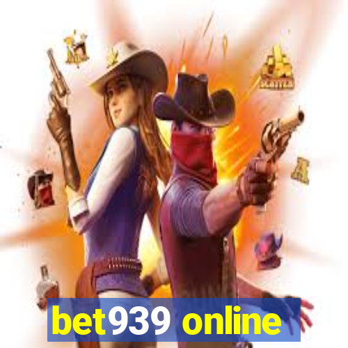 bet939 online