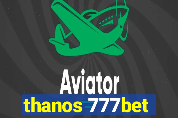 thanos 777bet