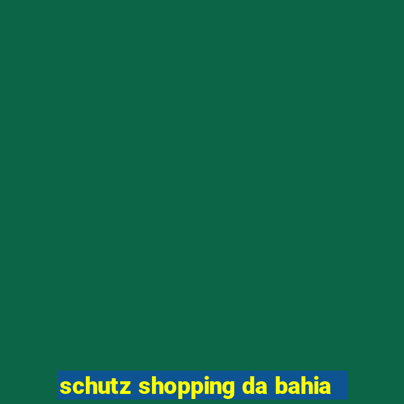 schutz shopping da bahia