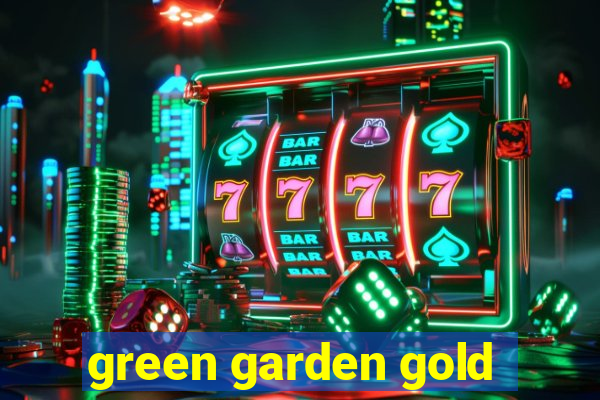 green garden gold