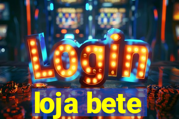 loja bete